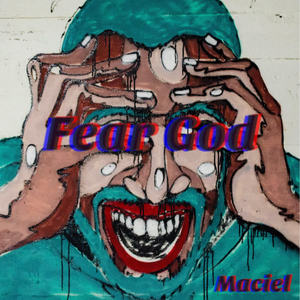 Maciel《Fear God(Explicit)》[MP3_LRC]