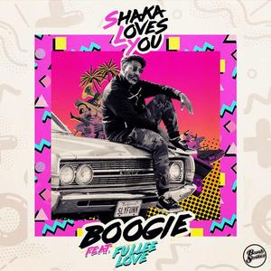 Shaka Loves You&Fullee Love《Boogie》[MP3_LRC]