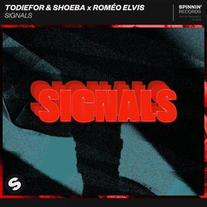 TODIEFOR&SHOEBA&Roméo Elvis《Signals》[MP3_LRC]