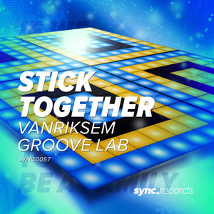 Vanriksem&Groove Lab《Stick Together(Vocal Cut)》[MP3_LRC]