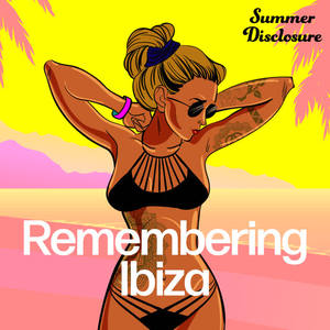 Summer Disclosure《Remembering Ibiza(Radio Rework)》[MP3_LRC]