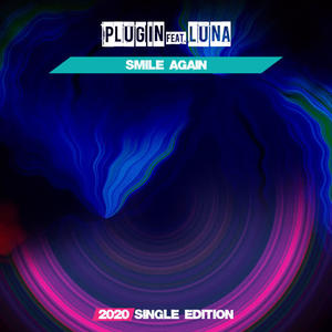 Plug In&Luna《Smile Again(BIT Mix 2020 Short Radio)》[MP3_LRC]