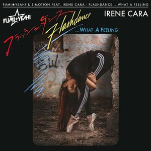 FUMIYEAH&E-Motion&Irene Cara《Flashdance... What a Feeling》[MP3_LRC]