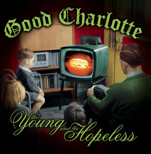 Good Charlotte《The Young & the Hopeless》[MP3_LRC]