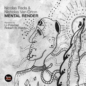 Nicholas Van Orton&Nicolas Rada《Mental Render(Robert R. Hardy Remix)》[MP3_LRC]