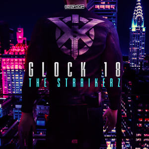 The Straikerz《Glock 18(Original Mix)》[MP3_LRC]