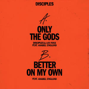 Disciples&Anabel Englund《Better On My Own (feat. Anabel Englund)》[MP3_LRC]