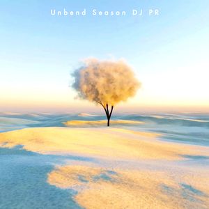 DJ PR《Unbend Season》