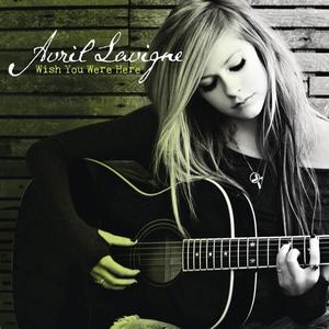 Avril Lavigne《Wish You Were Here》