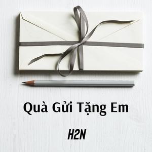 H2N《Quà Gửi Tặng Em》