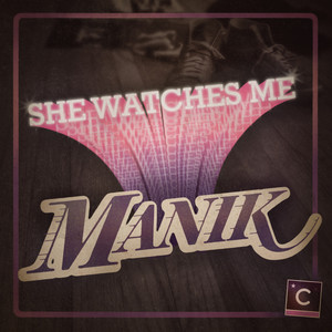 MANIK (NYC)&M A N I K《She Watches Me》[MP3_LRC]