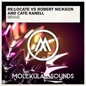 Robert Nickson&Re:Locate&Cate Kanell《Brave (Original Mix)(Original Mix)》[MP3_LRC]