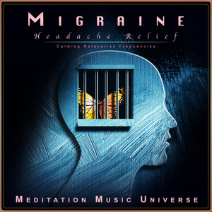 Migraine Headache Relief&Meditation Music Universe&Migraine Relief Therapy《Calming Music for Inner Peace》
