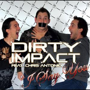 Dirty Impact《I Say You (Liten Van Huis Short Cut)》[MP3_LRC]