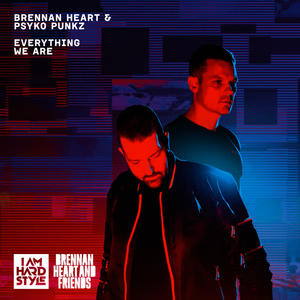 Brennan Heart&Psyko Punkz《Everything We Are》[MP3_LRC]