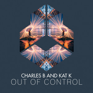 Charles B&KAT K《Out Of Control(Original Mix)》[MP3_LRC]