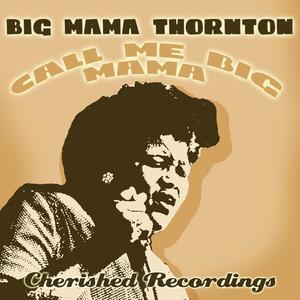 Big Mama Thornton《I Ain't No Fool Either》[MP3_LRC]