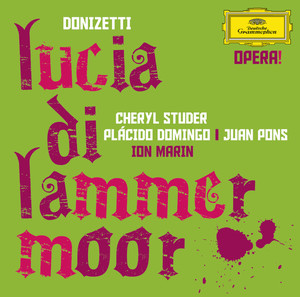 Cheryl Studer&Plácido Domingo&London Symphony Orchestra&Ion Marin《Donizetti: Lucia di Lammermoor - After Walter Scott / Act I - "Sulla tomba che rinserra" - "Verranno a te sull'aure"》[MP3_LRC]