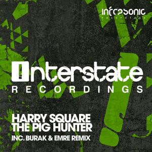 Harry Square《The Pig Hunter(Burak & Emre Remix)》[MP3_LRC]