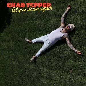 Chad Tepper《Let You Down Again》[MP3_LRC]