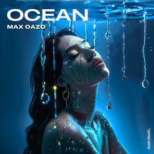 Max Oazo《Ocean》[MP3_LRC]