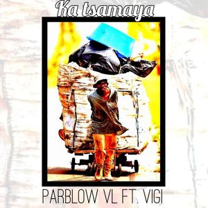 Parblow VL&Viigi《Ka Tsamaya》[MP3_LRC]