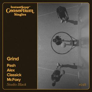 Pash&Instant Soup&Classick&Mr.Foxy《Grind(feat. Classick & Mr.Foxy|Explicit)》[MP3_LRC]