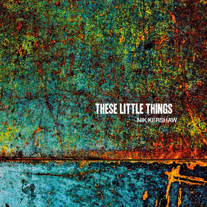 Nik Kershaw《These Little Things》[MP3_LRC]