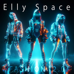 Elly Space《Fashion 2.0》