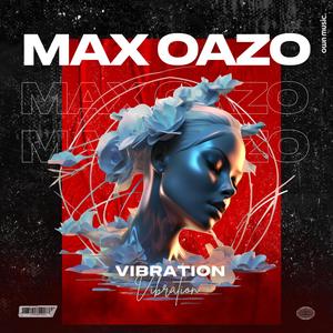 Max Oazo《Vibration(Extended Mix)》[MP3_LRC]