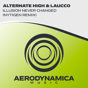 Alternate High&Laucco&NyTiGen《Illusion Never Changed(NyTiGen Radio Edit)》[MP3_LRC]