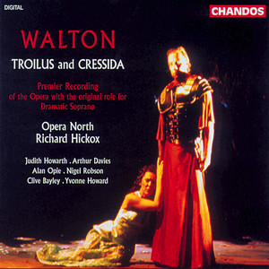 Richard Hickox&English Northern Philharmonia&Arthur Davies&Nigel Robson&Judith Howarth&Alan Opie&Chorus Of Opera North&Sir William Walton&Christopher Hassall《What is this sudden alarm? (Troilus, Cressida, Pandarus, Diomede, Chorus) (Original Version)》[MP3_LRC]