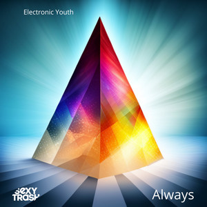 Electronic Youth《Always(Extended Mix)》[MP3_LRC]