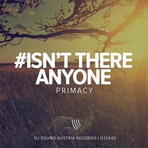 Primacy《Isn't There Anyone》[MP3_LRC]