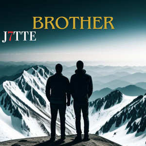 J7TTE《Brother》