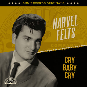 Narvel Felts《Cry Baby Cry》[MP3_LRC]