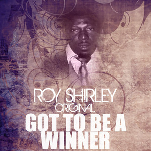 Roy Shirley《Got to Be a Winner》[MP3_LRC]