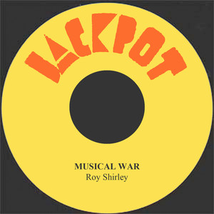 Roy Shirley&Ainsworth Roy Rushton Shirley《Musical War》[MP3_LRC]