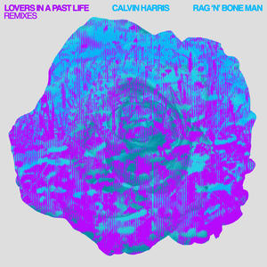 Calvin Harris&Rag'n'Bone Man《Lovers In A Past Life(Westend Remix)》[MP3_LRC]