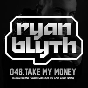 Ryan Blyth《Take My Money(Black Jersey Remix)》[MP3_LRC]