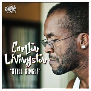 Carlton Livingston《Still Single》[MP3_LRC]