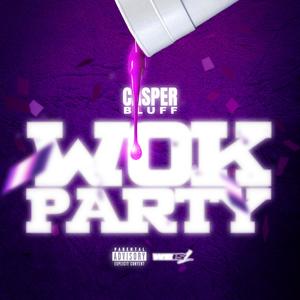 Casper bluff《Wok Party(Explicit)》[MP3_LRC]