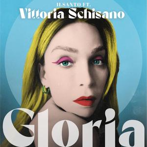 IL Santo&Vittoria Schisano《Gloria (feat. Vittoria Schisano)》