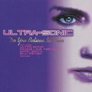 Ultra-sonic《Do You Believe in Love?(Ultra-Sonic Hard Mix)》[MP3_LRC]