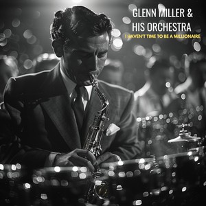 Glenn Miller & His Orchestra《Be Happy》[MP3_LRC]