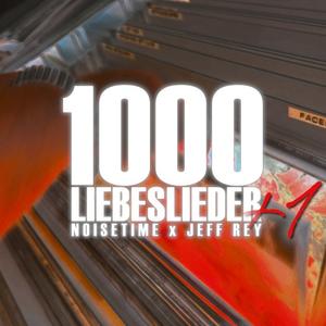 NOISETIME&Jeff Rey《1000 Liebeslieder +1》[MP3_LRC]