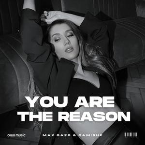 Max Oazo&Camishe《You Are The Reason》[MP3_LRC]