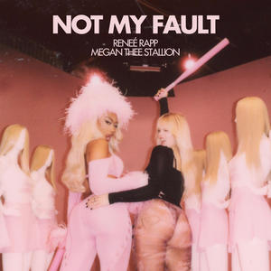 Reneé Rapp&Megan Thee Stallion《Not My Fault》[MP3_LRC]