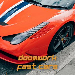 Doomwork《Fast Cars(Radio)》[MP3_LRC]