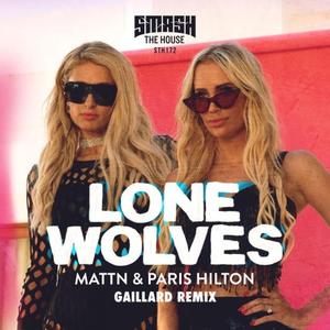 MATTN&Paris Hilton《Lone Wolves(Gaillard Remix)》[MP3_LRC]